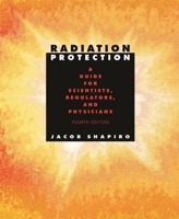 Radiation Protection: A Guide for Scientists, Regulators and Physicians 0674745868 Book Cover