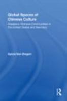 Global Spaces of Chinese Culture: Diasporic Chinese Communities in the United States and Germany 0415805783 Book Cover