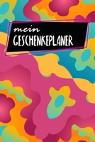 Geschenkeplaner: Logbuch f�r Geschenkideen - Zum Ausf�llen - 120 Seiten - A5 - Geschenke f�r Freunde und Familie - Dokumentiere alle Ideen - motiv: Bunt & Abstrakt 1654941832 Book Cover