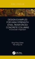 Design Examples for High Strength Steel Reinforced Concrete Columns: A Eurocode 4 Approach 1138602698 Book Cover