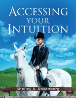 Accessing Your Intuition 1452098387 Book Cover