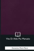 Vita di Aldo Pio Manuzio 1480019798 Book Cover