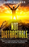 Not Distractable 180132770X Book Cover