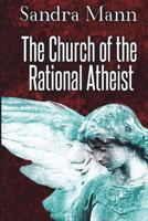 The Church of the Rational Atheist 151687580X Book Cover