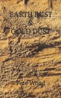 EARTH RUST & GOLD DUST 1731556381 Book Cover