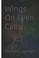 Wings On Even Calls B08DSSZLL8 Book Cover
