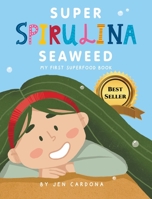 SUPER SPIRULINA SEAWEED: My first superfood book 9584883011 Book Cover