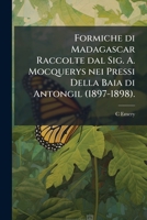 Formiche di Madagascar raccolte dal Sig. A. Mocquerys nei pressi della Baia di Antongil (1897-1898). 1149891629 Book Cover
