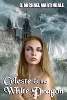 Celeste and the White Dragon 1970065028 Book Cover