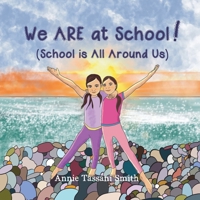 We ARE at School! (School is All Around Us) B0CLTJG25Q Book Cover