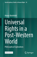 Universal Rights in a Post-Western World: Philosophical Explorations (Interdisciplinary Studies in Human Rights, 18) 3032363845 Book Cover