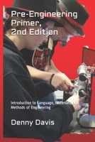 Pre-Engineering Primer, 2nd Edition: Introduction to Language, Materials, and Methods of Engineering B087L4TG5T Book Cover
