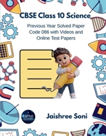 CBSE Class 10 Science: Previous Year Solved Paper Code 086 with Videos and Online Test Papers 9369913548 Book Cover