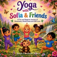 Yoga with Sofia & Friends B0BHTMR5F3 Book Cover