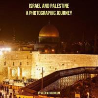 Israel and Palestine: A Photographic Journey 148403015X Book Cover