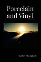Porcelain and Vinyl 1105486788 Book Cover