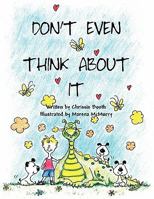 Don't Even Think about It 1456082892 Book Cover