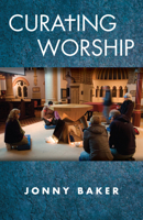 Curating Worship 159627137X Book Cover