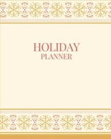 Holiday Planner: Project Organizer for Christmas, Budget, Meal, Shopping, Party Plans, Order tracker, Schedule, Checklists, Memory Journal and more 1704062284 Book Cover