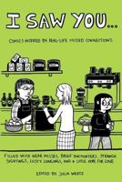 I Saw You: Comics Inspired by Real Life Missed Connections 0307408531 Book Cover