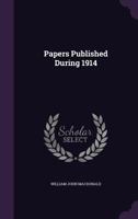 Papers Published During 1914 (Classic Reprint) 135613744X Book Cover