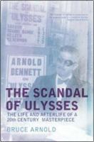 The Scandal of Ulysses: The Life And Afterlife of a Twentieth Century Masterpiece 1856190706 Book Cover