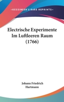 Electrische Experimente Im Luftleeren Raum (1766) 1166178900 Book Cover