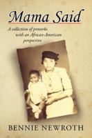 Mama Said: A Collection of Proverbs With an African-american Perspective 1425751121 Book Cover