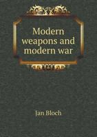 Modern Weapons and Modern War 1143001990 Book Cover