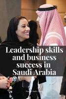 Leadership skills and business success in Saudi Arabia 8667672467 Book Cover