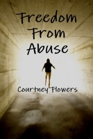 Freedom From Abuse 0359796370 Book Cover