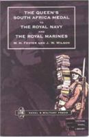 Queen OS South Africa Medal to the Royal Navy and the Royal Marines 184342102X Book Cover