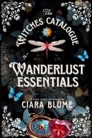 The Witches Catalogue of Wanderlust Essentials B0F63XK1J7 Book Cover
