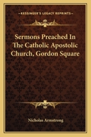 Sermons Preached In The Catholic Apostolic Church, Gordon Square 0548295654 Book Cover