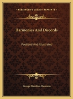 Harmonies And Discords: Poetized And Illustrated 1341201767 Book Cover