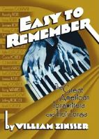 Easy to Remember: The Great American Songwriters and Their Songs 1567921477 Book Cover