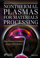Nonthermal Plasmas for Materials Processing: Polymer Surface Modification and Plasma Polymerization 1119363586 Book Cover