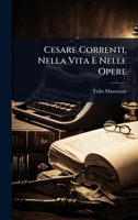 Cesare Correnti, Nella Vita E Nelle Opere (Italian Edition) 1023741601 Book Cover