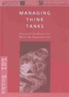Managing Think Tanks : Practical Guidance for Maturing Organizations 9639419427 Book Cover
