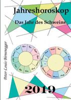 Jahreshoroskop 2019: Das Jahr des Schweins 3752885378 Book Cover