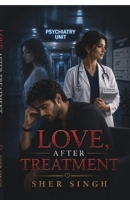 LOVE, AFTER TREATMENT B0H62T8P4Y Book Cover