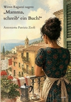 Wenn Ragazzi sagen: "Mamma, schreib' ein Buch!" (German Edition) 3910347541 Book Cover