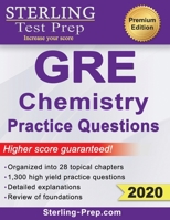 Sterling Test Prep GRE Chemistry Practice Questions: High Yield GRE Chemistry Questions with Detailed Explanations 1947556193 Book Cover