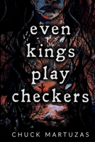 Even Kings Play Checkers B0H8GN6QGP Book Cover