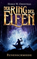 Der Ring der Elfen - Runenschmiede: Eine Epische Fantasy-Serie (German Edition) 3769397843 Book Cover