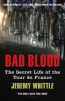 Bad Blood: The Secret Life of the Tour de France 0224080229 Book Cover