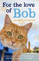 For the Love of Bob 1444794051 Book Cover