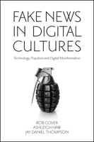 Fake News in Digital Cultures: Technology, Populism and Digital Misinformation 1801178771 Book Cover