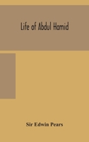 Life of Abdul Hamid (The Middle East collection) 1015869920 Book Cover