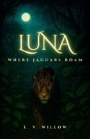 Where Jaguars Roam (Luna) 946477651X Book Cover